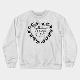 Togetherness Crewneck Sweatshirt